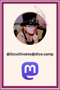 @lizcultivates@dice.camp on Mastodon